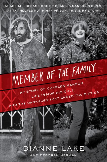 Member of the Family: My Story of Charles Manson, Life Inside His Cult, and the Darkness That Ended the Sixties