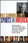 Pat Summerall's Sports in America: 32 Celebrated Sports Personalities Talk about Their Most Memorable Moments in and out of the Sports Arena