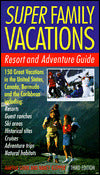 Super Family Vacations: Resort and Adventure Guide