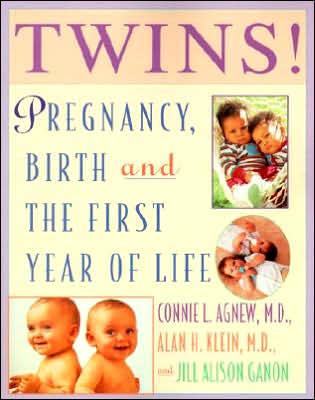 Twins!: Expert Advice from Two Practicing Physicians on Pregnancy, Birth, and the First Year of Life with Twins