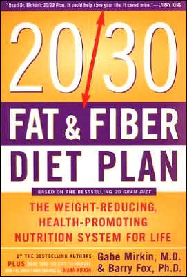 20/30 Fat & Fiber Diet Plan: The Weight-Reducing, Health-Promoting Nutrition System for Life