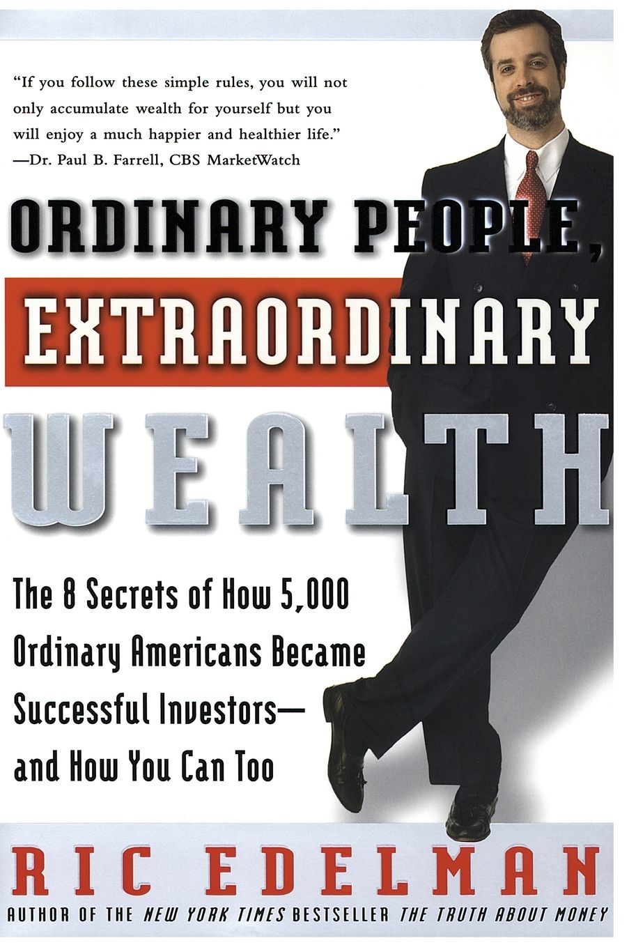 Ordinary People, Extraordinary Wealth: The 8 Secrets of How 5,000 Ordinary Americans Became Successful Investors -- and How You Can Too!