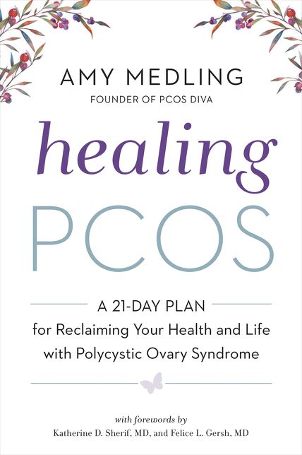 Healing PCOS: A 21-Day Plan for Reclaiming Your Health and Life with Polycystic Ovary Syndrome