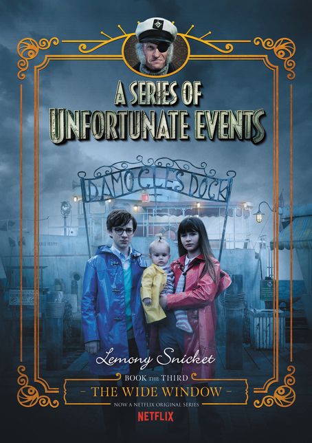 The Wide Window Netflix Tie-in Edition: Book the Third (A Series of Unfortunate Events)