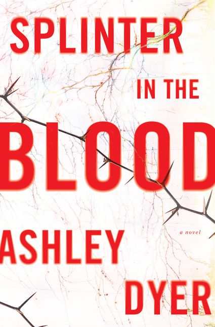 Splinter in the Blood: A Novel