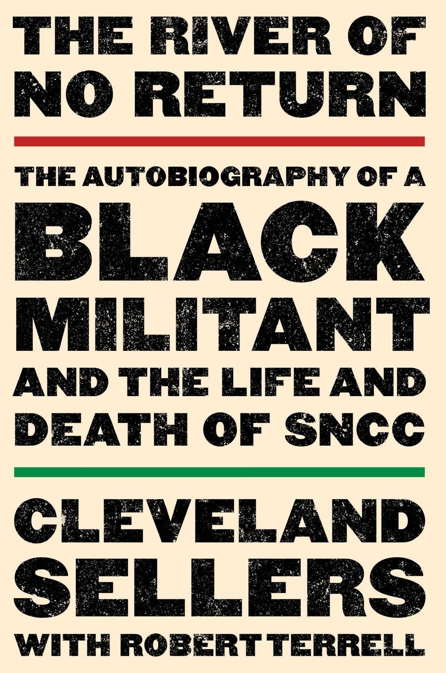 The River of No Return: The Autobiography of a Black Militant and the Life and Death of SNCC