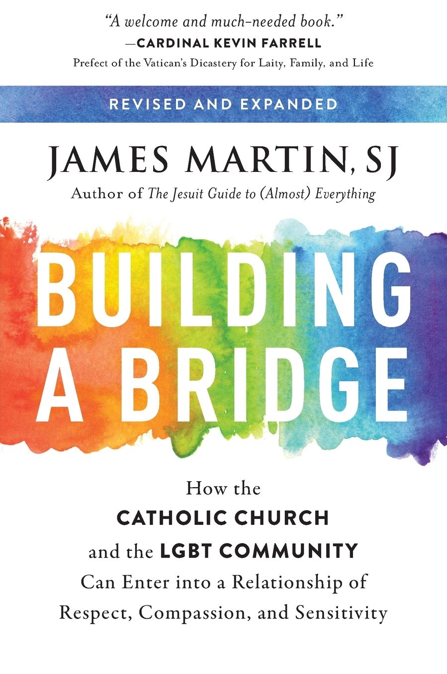Building a Bridge: How the Catholic Church and the LGBT Community Can Enter into a Relationship of Respect, Compassion, and Sensitivity