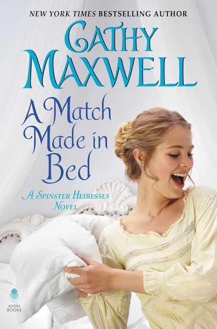 A Match Made in Bed: A Spinster Heiresses Novel