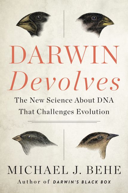 Darwin Devolves: The New Science about DNA That Challenges Evolution