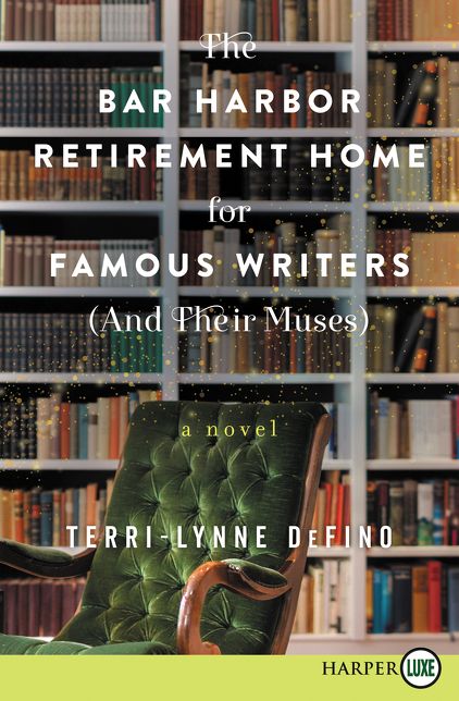The Bar Harbor Retirement Home for Famous Writers (And Their Muses): A Novel