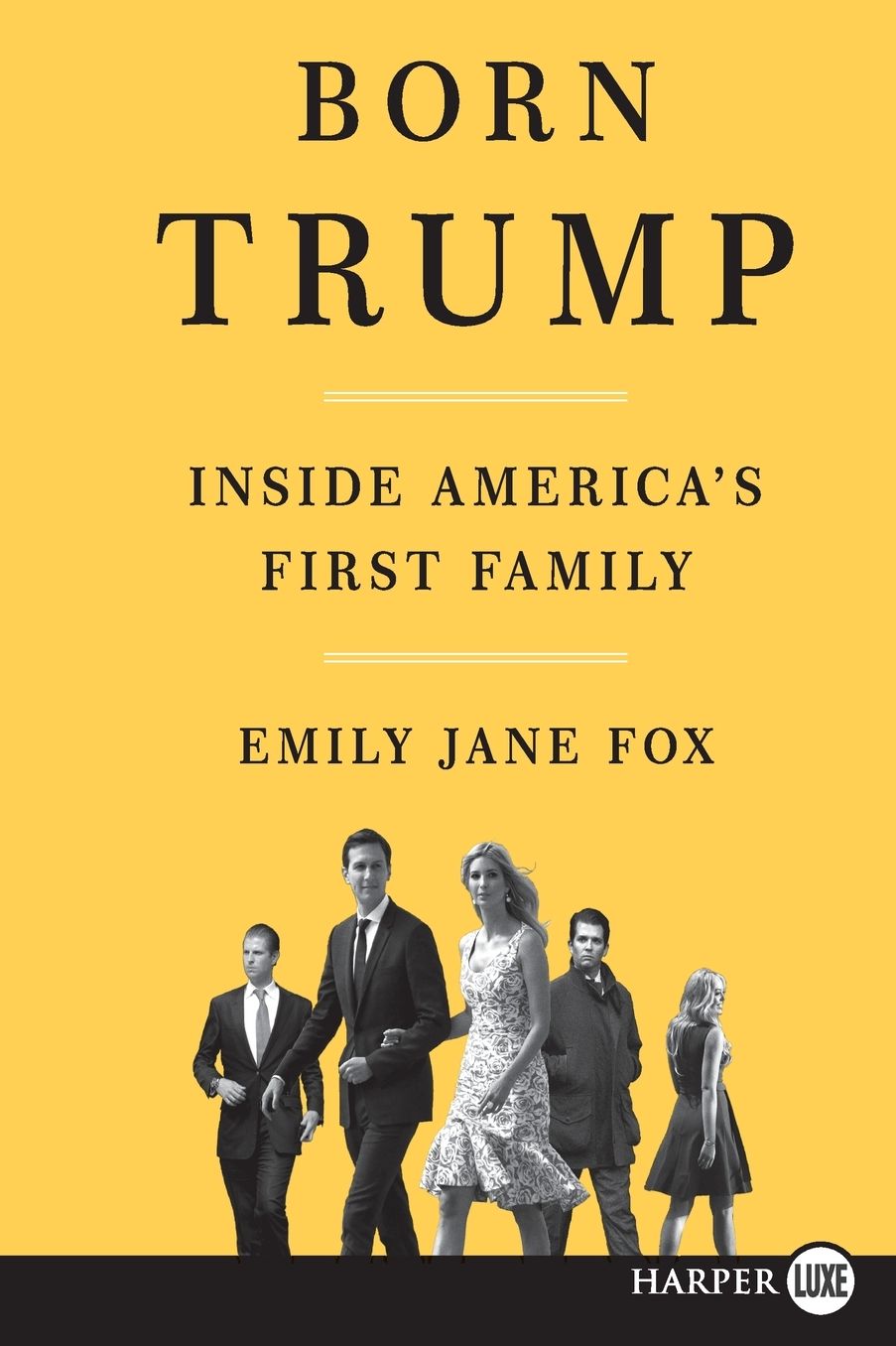 Born Trump: Inside America's First Family