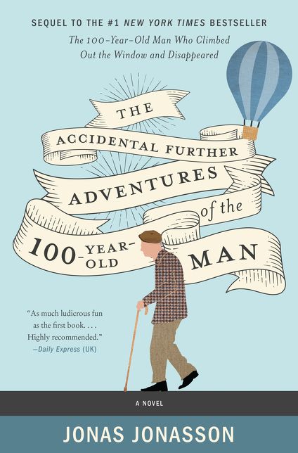 The Accidental Further Adventures of the Hundred-Year-Old Man