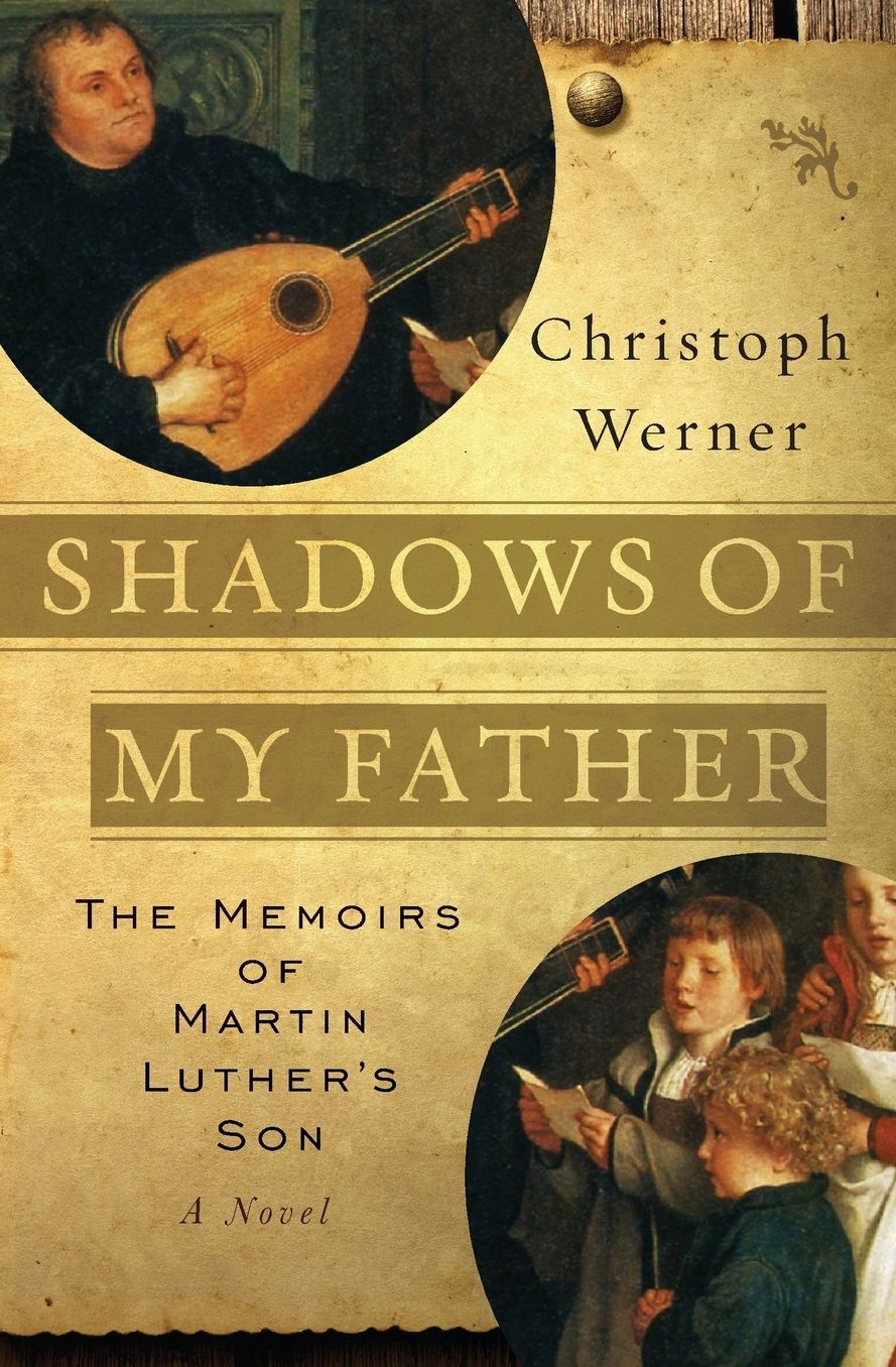 Shadows of My Father: The Memoirs of Martin Luther's Son - A Novel