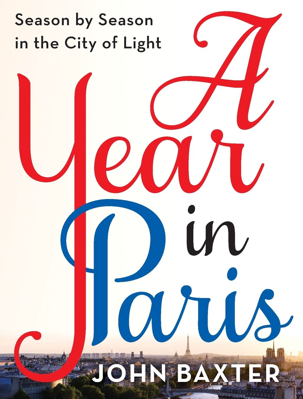 A Year in Paris: Season by Season in the City of Light