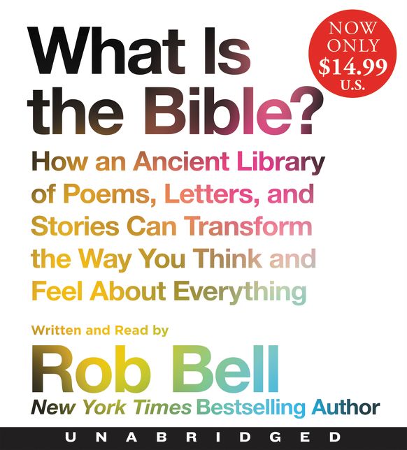What is the Bible? Low Price CD: How An Ancient Library of Poems, Letters, and Stories Can Transform the Way You Think and Feel About Everything
