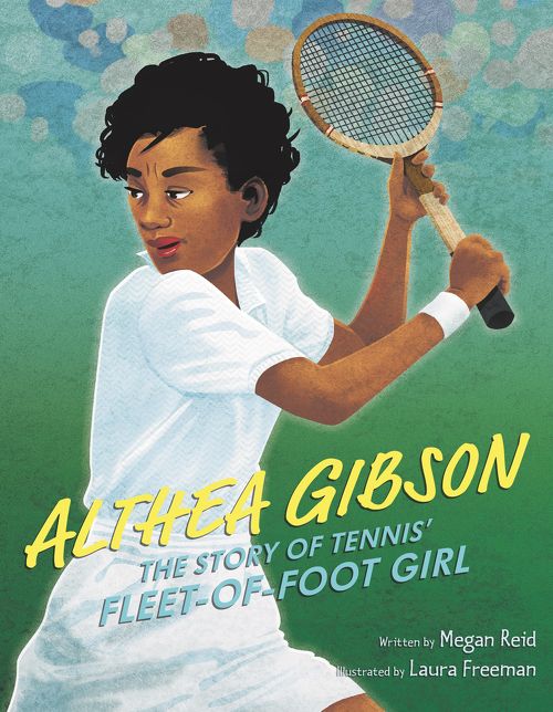 Althea Gibson : The Story of Tennis' Fleet-of-foot Girl
