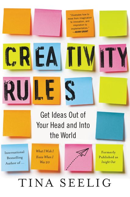 Creativity Rules: Get Ideas Out of Your Head and into the World