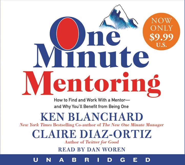 One Minute Mentoring Low Price CD: How to Find and Work With a Mentor--And Why You'll Benefit from Being One