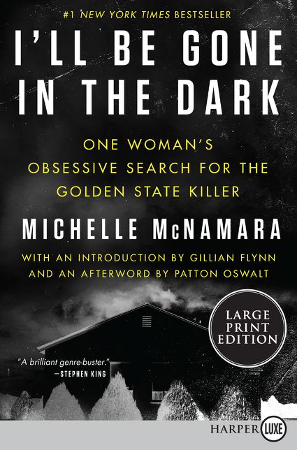 I'll Be Gone in the Dark: One Woman's Obsessive Search for the Golden State Killer