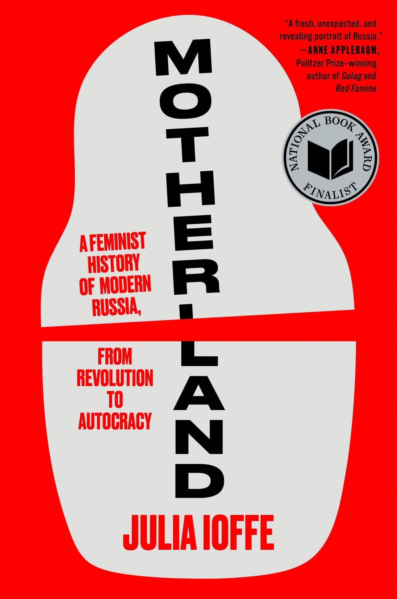 Motherland: A Feminist History of Modern Russia,from Revolution to Autocracy
