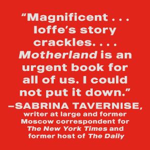 Motherland: A Feminist History of Modern Russia,from Revolution to Autocracy