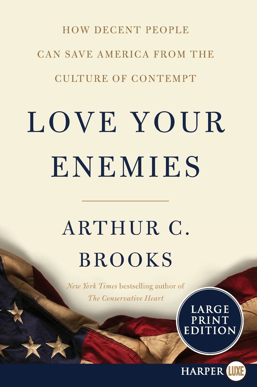 Love Your Enemies: How Decent People Can Save America from Our Culture of Contempt