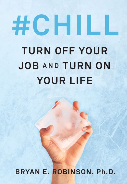 #chill: Turn Off Your Job and Turn on Your Life