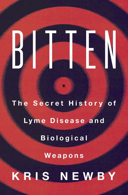 Bitten : The Secret History of Lyme Disease and Biological Weapons