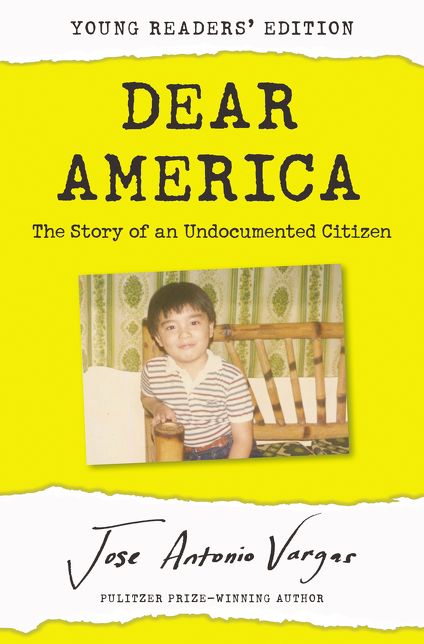 Dear America Young Reader's Edition : The Story of an Undocumented Citizen