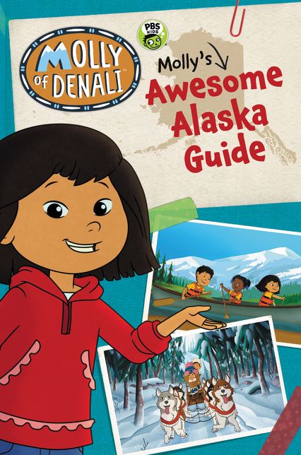 Molly of Denali : Molly's Awesome Alaska Guide