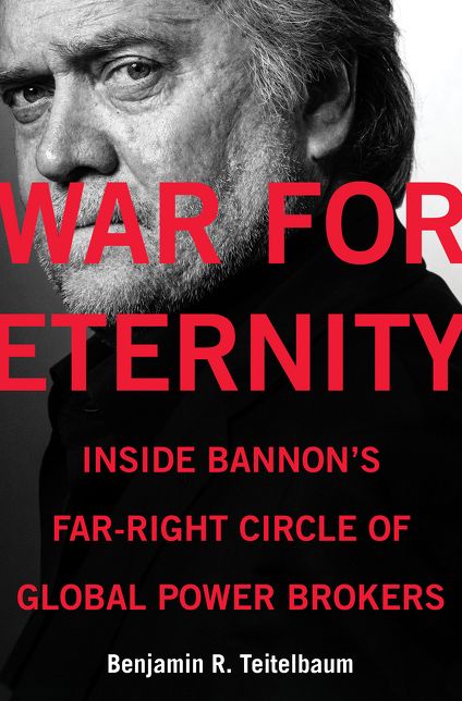 War for Eternity : Inside Bannon's Far-right Circle of Global Powerbrokers