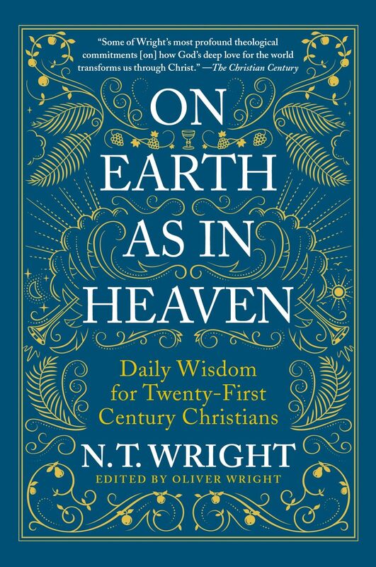 On Earth as in Heaven: Daily Wisdom for Twenty-First Century Christians