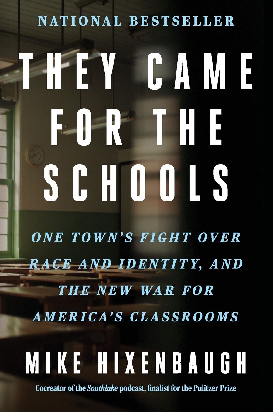 They Came for the Schools: One Town's Fight Over Race and Identity, and the New War for America's Classrooms