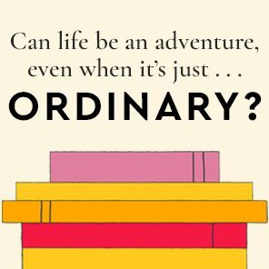 Ordinary Time: Lessons Learned While Staying Put