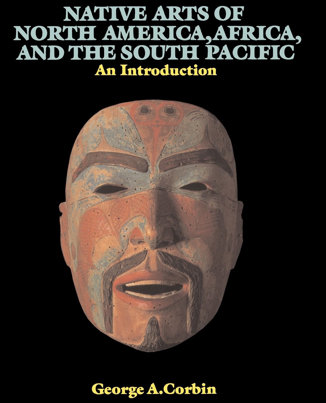 Native Arts of North America, Africa, and the South Pacific: An Introduction