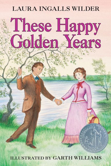These Happy Golden Years (Little House Series: Classic Stories #8)