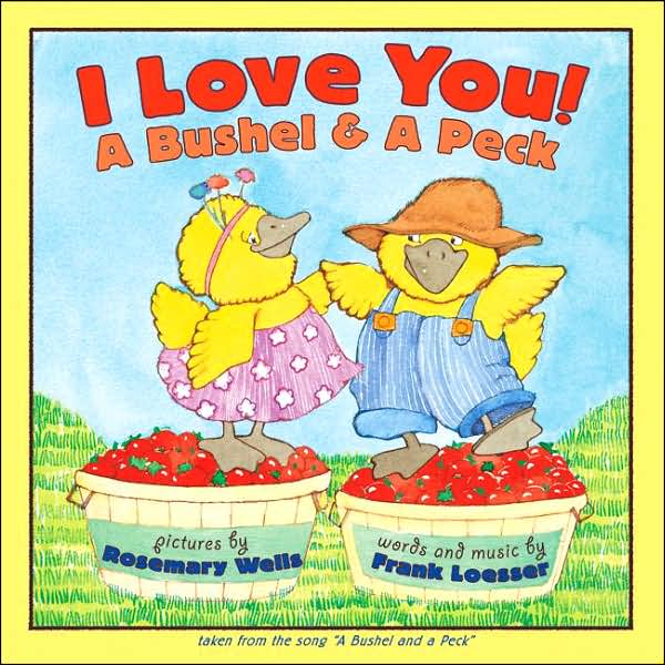 I Love You! A Bushel and A Peck