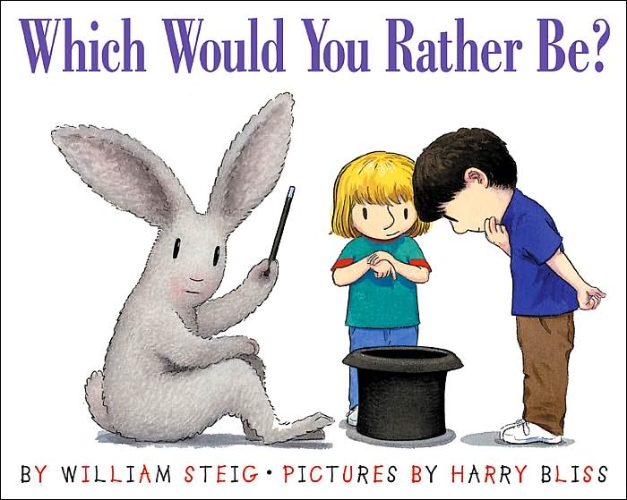 Which Would You Rather Be?