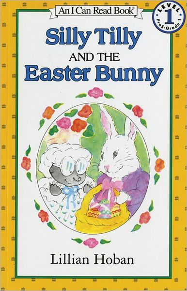 Silly Tilly and the Easter Bunny (I Can Read Book Series: Level 1)