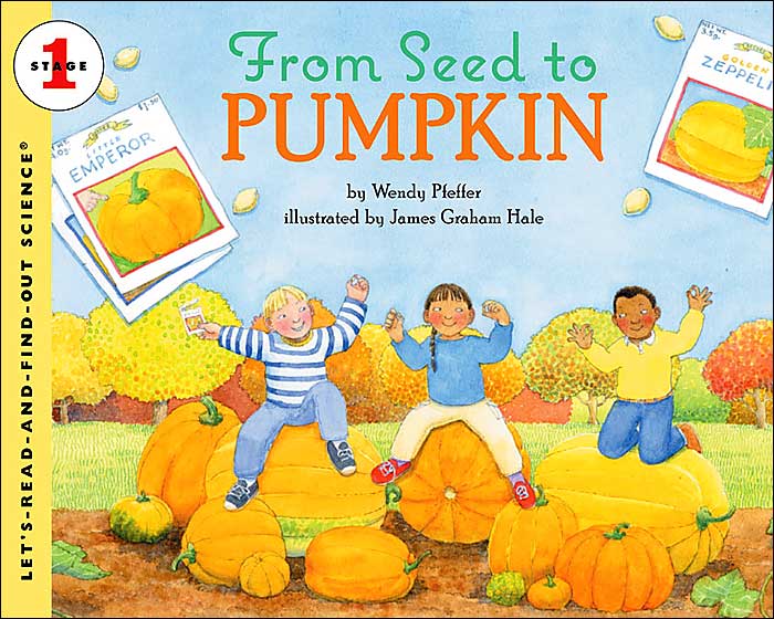 From Seed to Pumpkin (Let's-Read-and-Find-Out Science Series)