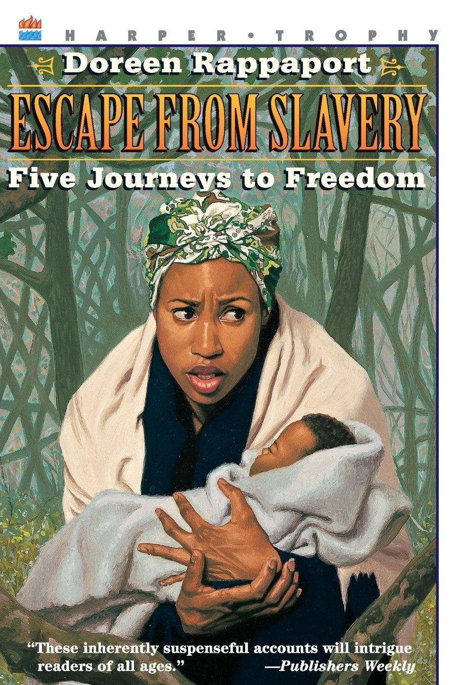 Escape from Slavery: Five Journeys to Freedom