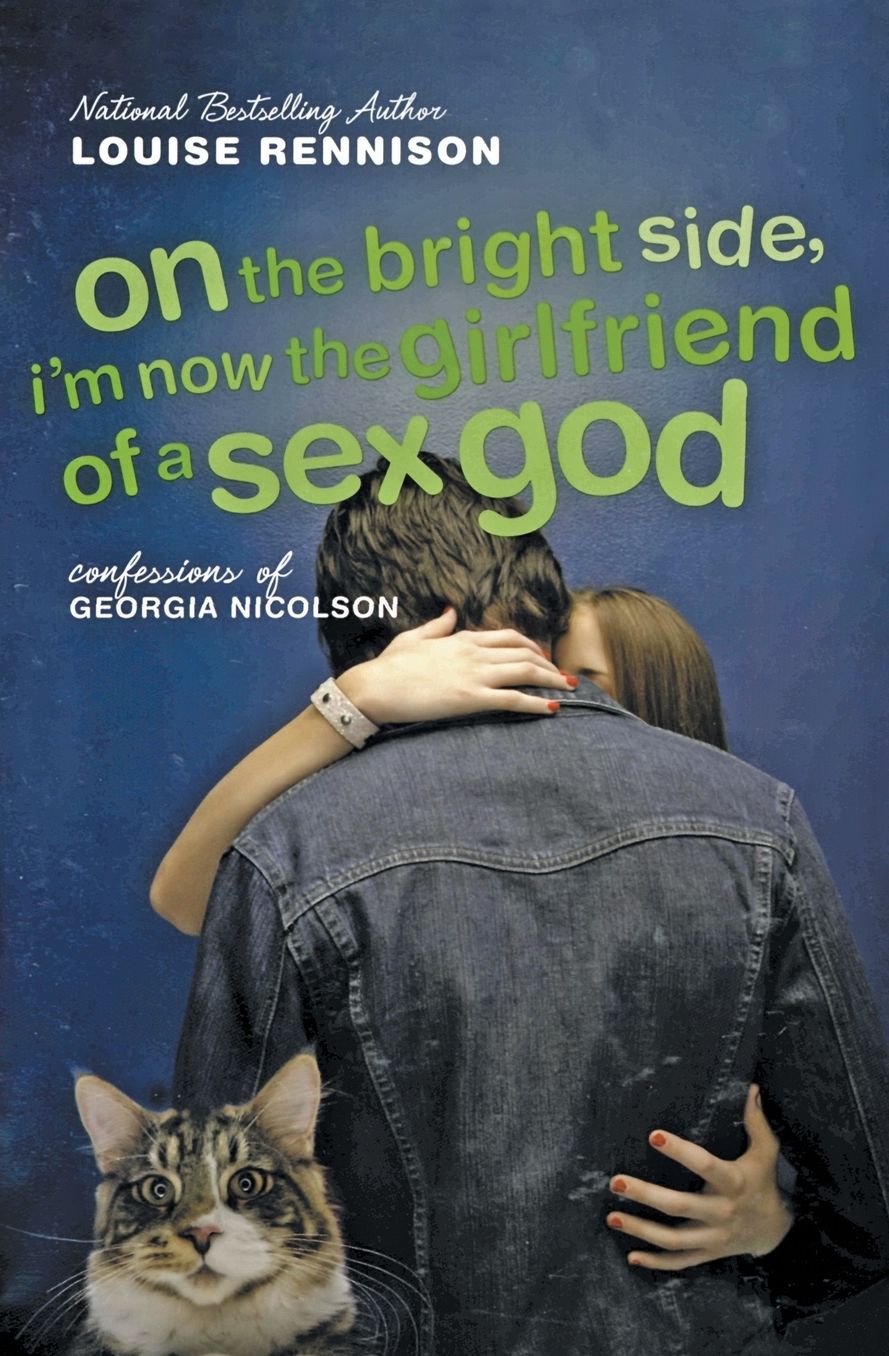 On the Bright Side, I'm Now the Girlfriend of a Sex God (Confessions of Georgia Nicolson Series #2)