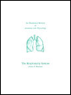 An Illustrated Review of the Respiratory System: Anatomy and Physiology