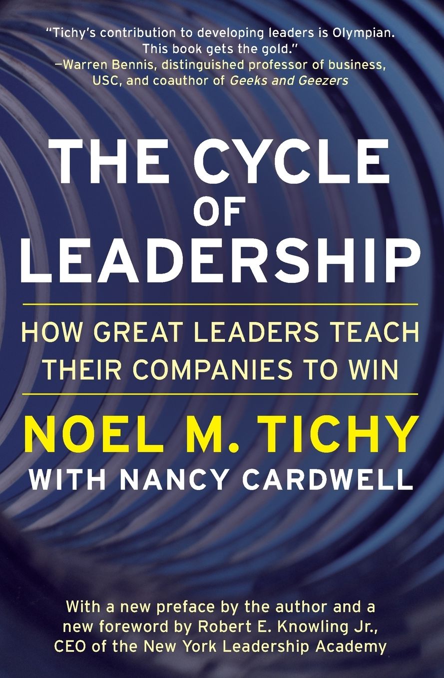 The Cycle of Leadership: How Great Leaders Teach Their Companies to Win