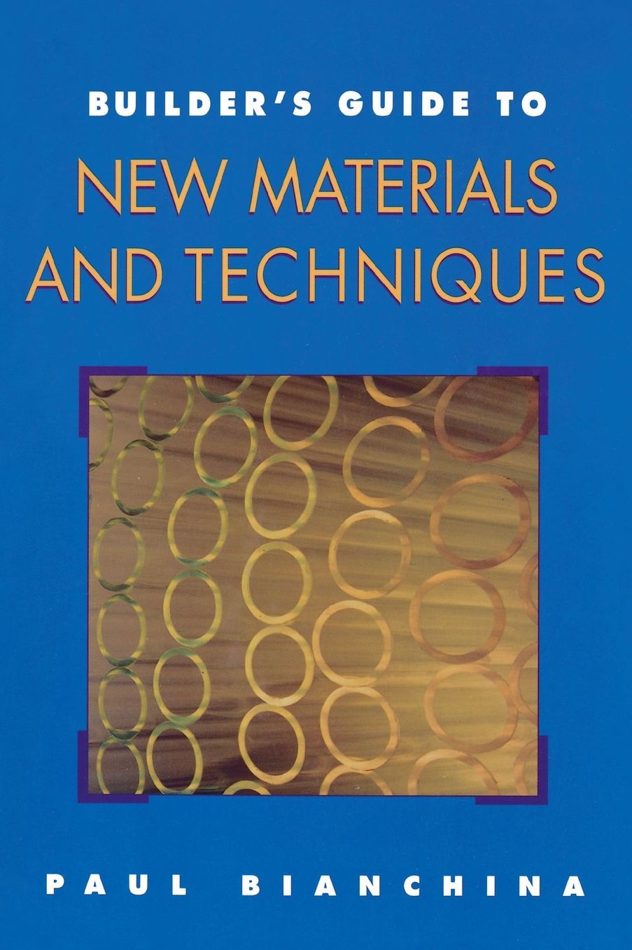 Builder's Guide To New Materials And Techniques