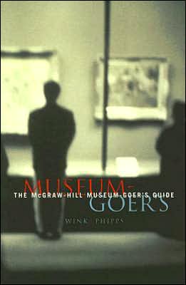 The McGraw-Hill Museum-Goer's Guide