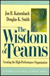 The Wisdom of Teams: Creating the High-Performance Organization