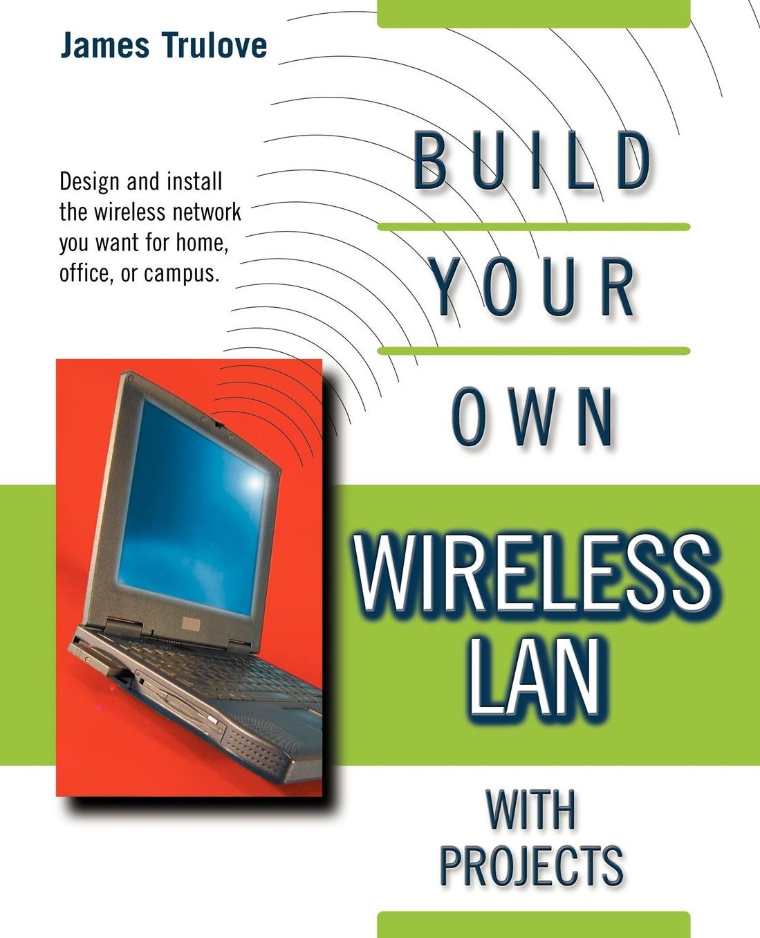 Build Your Own Wireless Lan (With Projects)