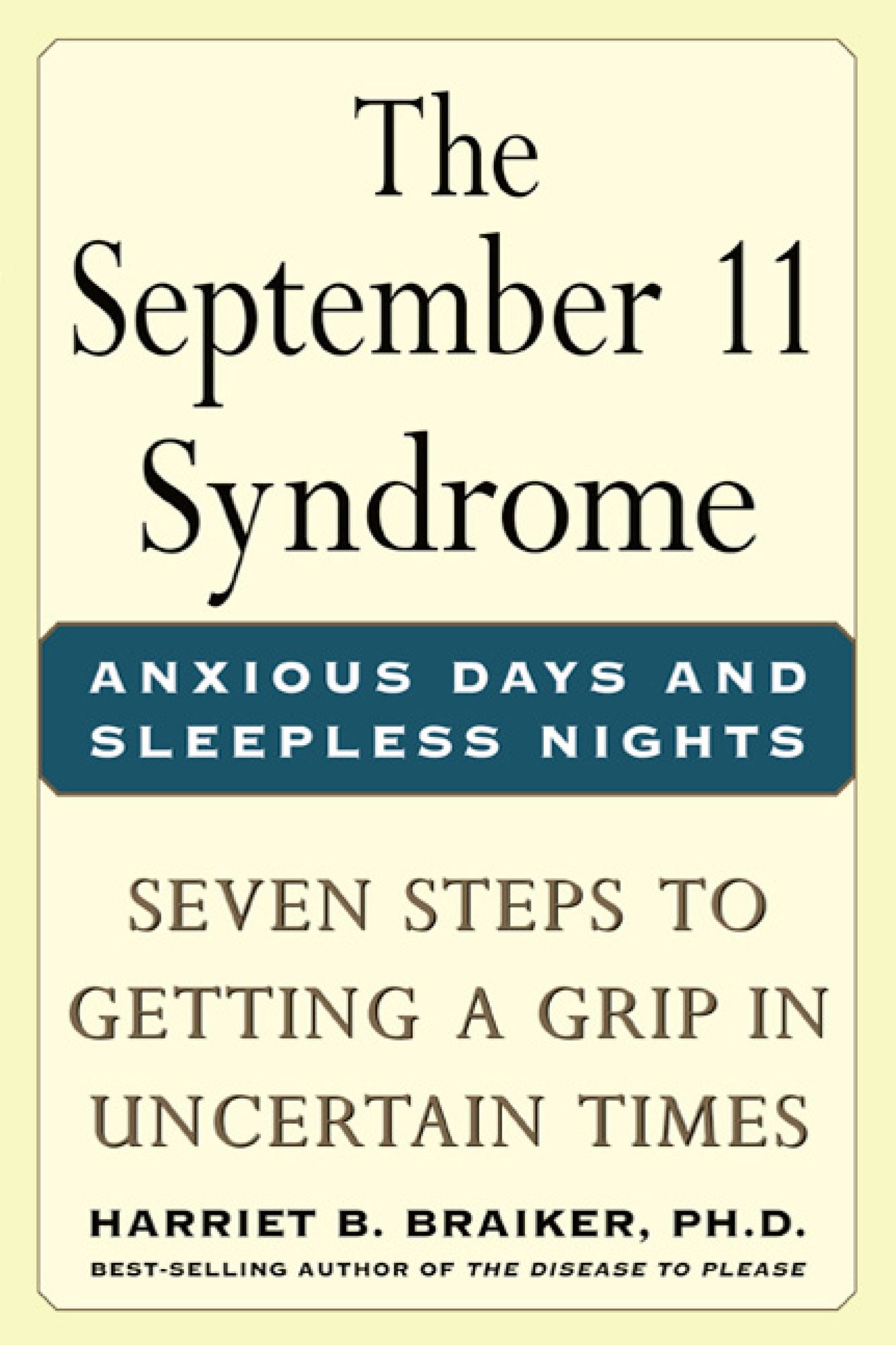 The September 11 Syndrome: Seven Steps to Getting a Grip in Uncertain Times