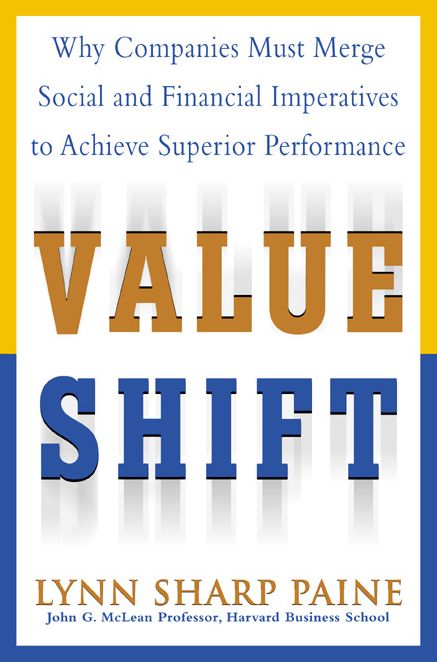 Value Shift: Why Companies Must Merge Social and Financial Imperatives to Achieve Superior Performance